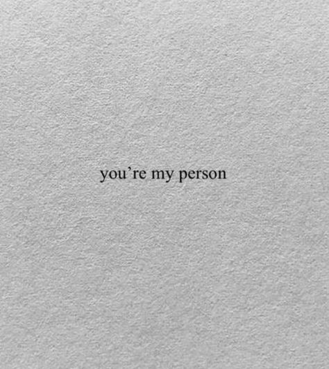 You are my person 💘 You Were My Everything, You Are Everything To Me, You Are My Person Quotes, My Person Quotes, Youre The Best, Crush Stuff, Forever Person, Friend Dates, Godly Relationship Quotes