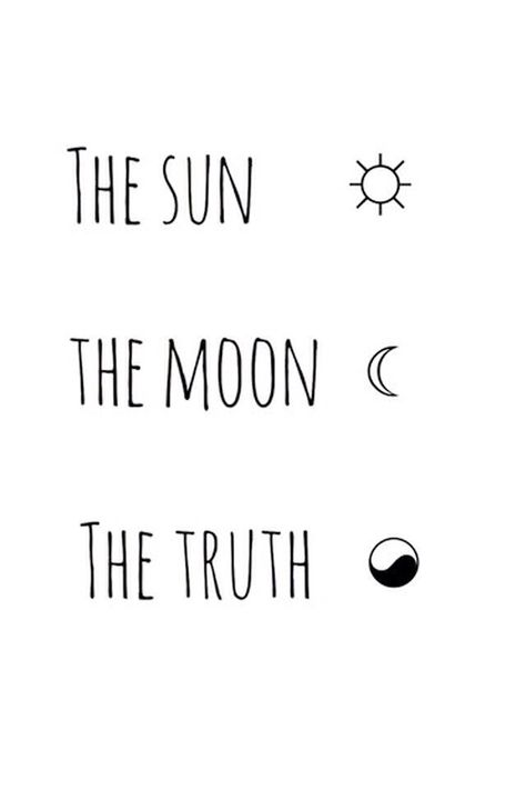 Sun. Moon.  Truth. The Sun The Moon And The Truth Tattoo, My Sun And Stars Moon Of My Life Tattoo, Sun Moon And Truth Tattoo, The Sun The Moon The Truth Tattoo, Love By The Moon Live By The Sun Tattoo, Live By The Sun Love By The Moon Tattoo, Teen Wolf Tattoo, Truth Tattoo, Stiles And Malia