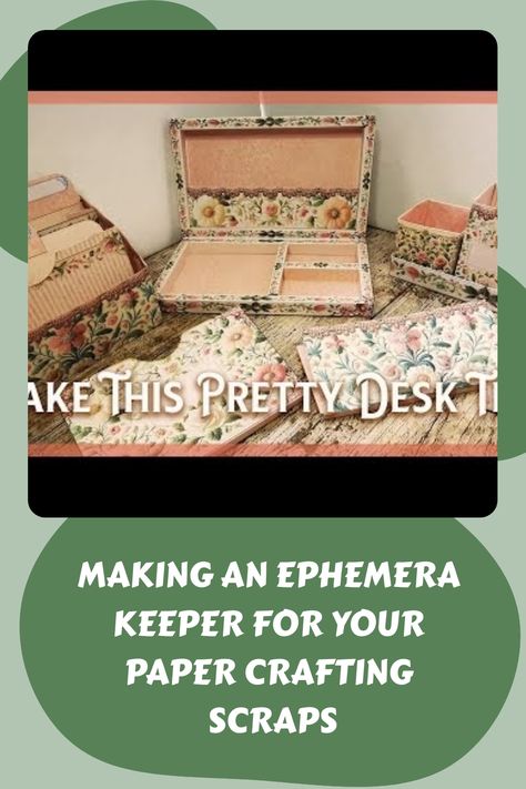 Vintage-style open desk tidy box with floral pattern, labeled 'Make This Pretty Desk Tidy' and 'Making an Ephemera Keeper for Your Paper Crafting Scraps'. Ephemera Storage, Divider Tabs, Planner Essential, Free Catalogs, Enjoy Writing, Bingo Cards, Journal Paper, Happy Mail, Paper Craft Projects