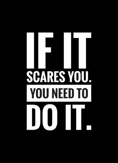 If Your Scared To Do It Do It Scared, Scared Motivation Quotes, If It Scares You, If It Scares You Quotes, Do What Scares You Quotes, Do It For The Plot Wallpaper, Do It Scared Quote, Quite Quotes, Hussle Quote