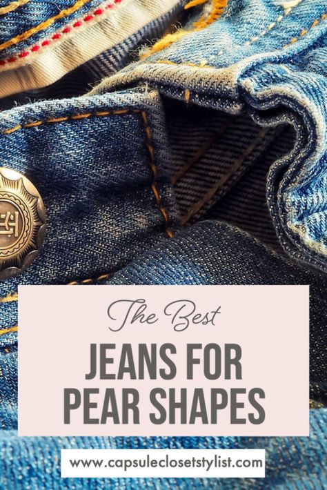 The Best Jeans For Pear Shapes - Capsule Closet Stylist Best Jeans For Pear Shape, Jeans For Pear Shape, Jeans For Pear Shaped Women, Jeans For Pear, Capsule Wardrobe Planner, Capsule Wardrobe List, Tummy Pooch, Lower Belly Pooch, Wardrobe Planner