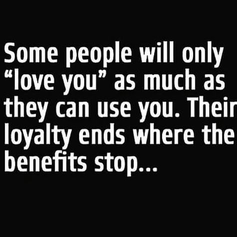 Experienced this first hand. I was used till something better came along. Someone with more money I guess. Definitely wasn't looks. I gave and gave. And nothing was ever good enough. tIt was 100% only about them. Nothing mattered about me and my life. It broke my heart.. Never again Dr Phil Quotes, User Quotes, Trust Quotes, Dr Phil, Life Thoughts, Super Quotes, Trendy Quotes, Quotes About Moving On, Hard Times