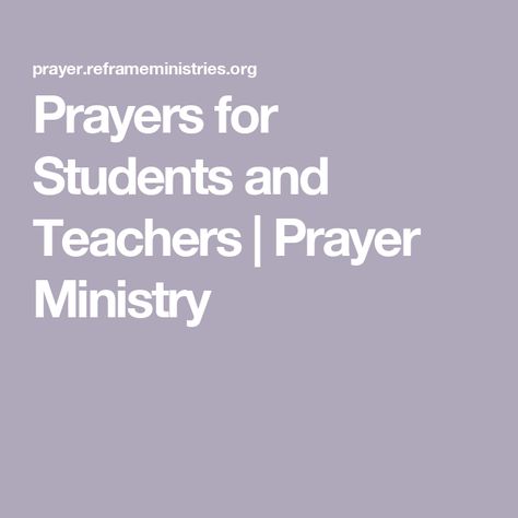 Prayers for Students and Teachers | Prayer Ministry Prayers For Students, Prayers For Teachers, Teachers Prayer, Prayer For Students, Teacher Prayer, Teacher Shortage, Prayer Group, Prayer For Peace, Supportive Friends