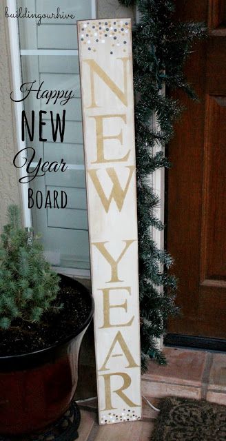 Building Our Hive: Happy New Year Board New Year Porch Sign, New Year Board, Landscape Timber Crafts, Mercury Glass Centerpiece, Holiday Boards, Year Board, Happy New Year Signs, New Year Diy, Wood Porch