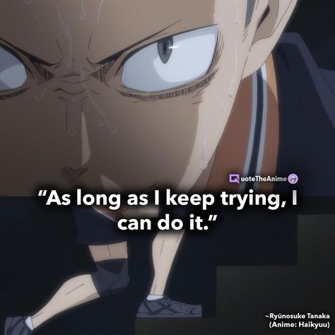 As long as I keep trying, I can do it. [Ryuunosuke Tanaka - Haikyuu!!] Haikyuu Quotes, Anime Motivational Quotes, Daichi Sawamura, Quotes That Inspire, Hinata Shoyo, Volleyball Quotes, Cute Inspirational Quotes, Anime Quotes Inspirational, Study Quotes