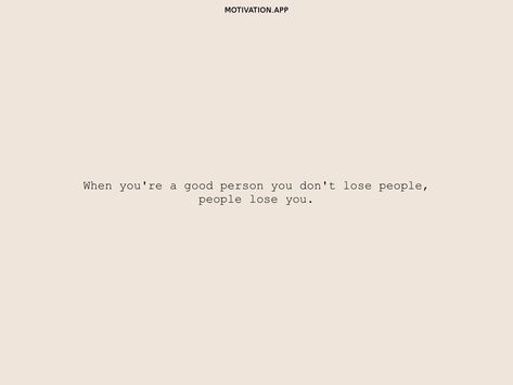 People Closest To You Dont Support You, Quotes About Loosing People, Let People Lose You, Let Them Lose You, You’re Losing Me, Just Quotes, Good Person Quotes, Losing People, Dont Lose Yourself