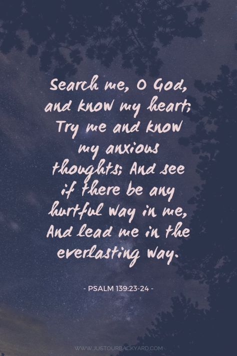 Sin and complacency. A day in the life struggle. Search me o God and know my heart. The Psalms have tons of encouragement for women struggling with life. God is faithful to forgive. He cleanses our sin. Bible verses to uplift during times of confession. The mercy and grace of Jesus is never ending. Psalm 139 Psalms Verses, Psalms Quotes, Life Struggle, God Is Faithful, Quotes About Strength And Love, The Psalms, Bible Ideas, Book Of Psalms, Psalm 139