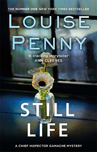 Still Life Louise Penny, Louise Penny Books, Inspector Gamache, Louise Penny, Mystery Book, First Novel, What To Read, Amazon Book Store, Book Addict