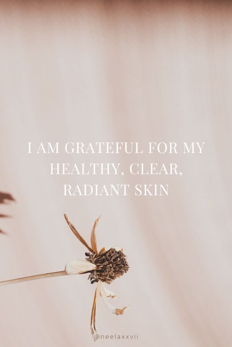 Affirmation For Beautiful Skin, 2023 Vision Board Clear Skin, Affirmation For Fair Skin, Healthy Skin Affirmations, My Skin Is Clear Affirmation, Perfect Skin Affirmations, Love Your Skin Quotes, Clear Skin Manifestation Quotes, Healthy Hair Affirmations