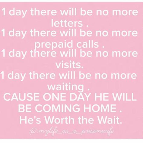 One day can’t come fast enough Incarcerated Quotes, Prison Wife Letters Ideas, Inmate Love Letters Prison, Inmate Letters Ideas Prison Wife, Prison Wife Quotes Miss You, Dating An Inmate Prison, Prison Wife Quotes, Incarcerated Love Quotes Prison Wife, Prison Girlfriend