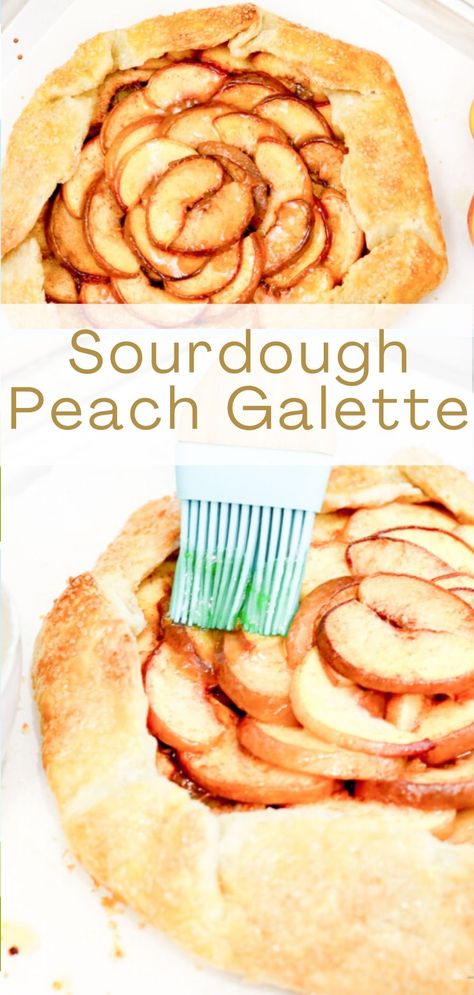 Sourdough Discard Galette, Sourdough Discard Recipes Pie Crust, Sourdough Galette, Peach Sourdough Recipes, Peach Sourdough Discard, Peach Sourdough, Sourdough Tart Crust, Strawberry Sourdough Discard, Sourdough Peach Recipes