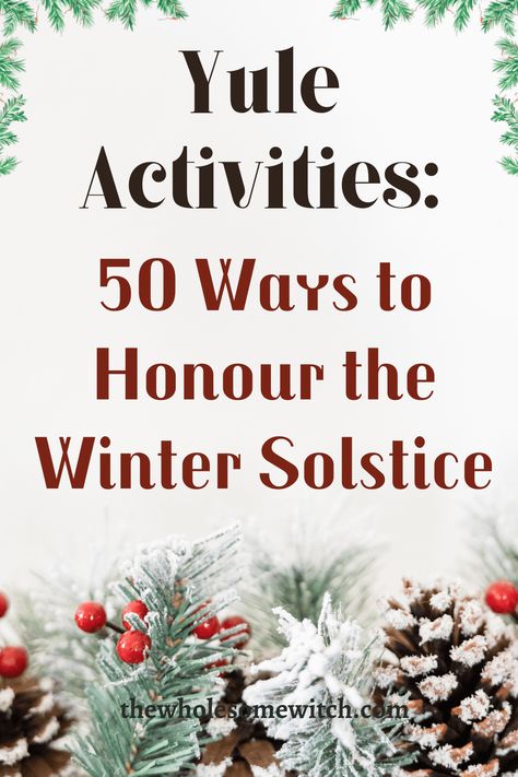 Yule Activities: 50 Ways to Celebrate the Winter Solstice Yule Activities, Winter Solstice Rituals, Winter Solstice Party, Yule Traditions, Winter Solstice Traditions, Craft Ideas For Beginners, Yule Crafts, Yule Celebration, Winter Solstice Celebration