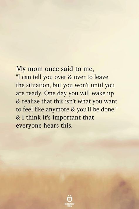 All my mother could say was, "I told you so." But this advice does ring true. Quotes Dream, Robert Kiyosaki, Relationship Rules, I Can Tell, Daily Inspiration Quotes, Tony Robbins, Mom Quotes, Faith Quotes, The Words