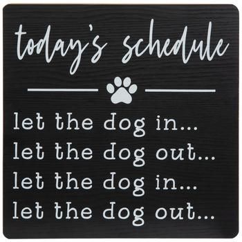 Dimensions: 7.5" H x 7.5 " W x 1.18" D Material: MDF Shape: Square Color: Black, White & Natural Orientation: Vertical Includes: 1 - Sawtooth Hanger Quantity: 1 Decorate your woof-tastic home with complementary accents like this Today's Schedule Wood Wall Decor! This MDF block features a black background displaying "Today's Schedule" which says "Let The Dog In..." and "Let The Dog Out..." in a repeating pattern. The paw print accent gives the piece an adorable charm. Display it on your living ro Charm Display, Chalkboard Art Quotes, Funny Dog Signs, Today's Schedule, Wall Decor Hobby Lobby, Stencils For Wood Signs, Jack And Jill Bathroom, Family Decor, Pet Signs