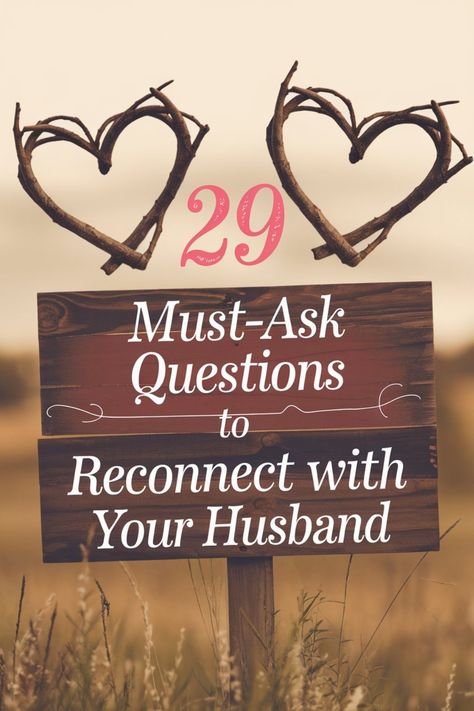 Wooden sign with text: "29 Must-Ask Questions to Reconnect with Your Husband," framed by heart-shaped branches. Spouse Check In Questions, Marriage Questions Communication, Weekly Marriage Check In Questions, Questions To Ask Before You Get Married, Marriage Questions To Ask Each Other, Fun Questions To Ask Your Spouse, How To Reconnect With Your Husband, Relationship Questions To Ask Each Other, Marriage Check In Questions