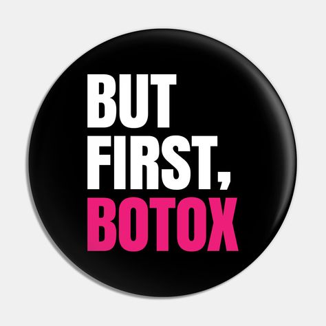 Funny Botox Sayings, Botox Funny, Botox Forehead, Med Spa, Funny Sayings, But First, Custom Pins, The North Face Logo, Retail Logos