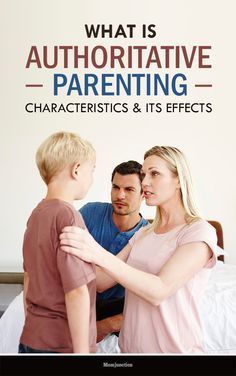 What Is Authoritative Parenting Characteristics & Effects Authoritative Parenting Style, Authoritative Parenting, Parenting After Separation, Parenting Style, Bad Parents, Child Rearing, Parent Child Relationship, Mom Junction, Planned Parenthood