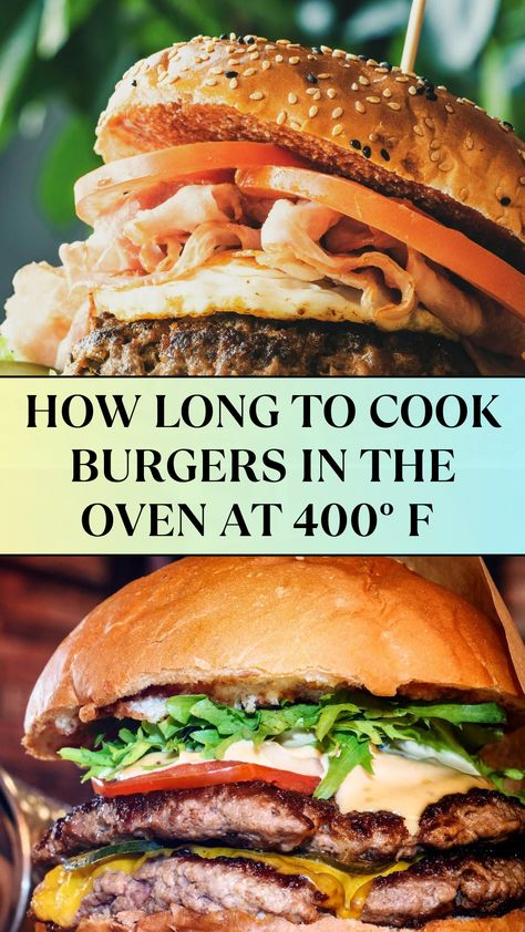 HOW LONG TO COOK BURGERS IN THE OVEN AT 400° F How Long Do You Bake Hamburgers In The Oven, Burgers In Oven Bake, Oven Baked Burgers Patties, Burger Patties In The Oven, Best Oven Burgers, Burgers In The Oven How To Bake, Cook Burgers In Oven, Baking Burgers In The Oven, Baked Burgers In Oven