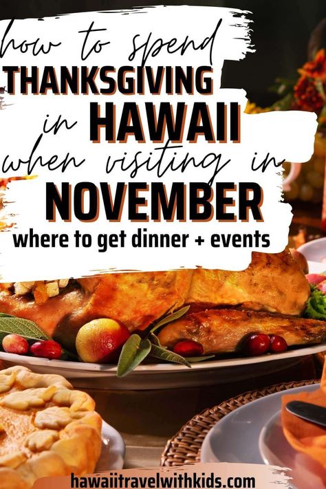 Are you visiting Hawaii in November? Find out the best things to do in Hawaii at Thanksgiving including where to eat, fun things to do, and other Hawaii November travel tips. | Thanksgiving in Hawaii | Hawaii Thanksgiving | November in Hawaii | Hawaii in Winter | Hawaii During Winter | Things to do in Hawaii in November Hawaiian Thanksgiving Recipes, Thanksgiving In Hawaii, Hawaii In November, Maui In November, Maui In December, Hawaii Thanksgiving, Hawaiian Thanksgiving, Hawaii In October, Hawaiian Restaurant