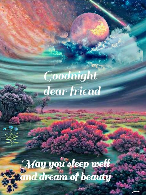 Good night quote june quote Inspirational quote Friend quote Hope quote Love quote Goodnight sister quote Sister quote Good night sister quote Sweet dreams quote Goodnight friends quote Goodnight friend quote Goodnight My Friend, Goodnight Friend, Dear Friend Quotes, Goodnight Quotes For Friends, Good Night Dear Friend, Goodnight Friends, Good Night Sister, Goodnight Messages, Quote Beautiful