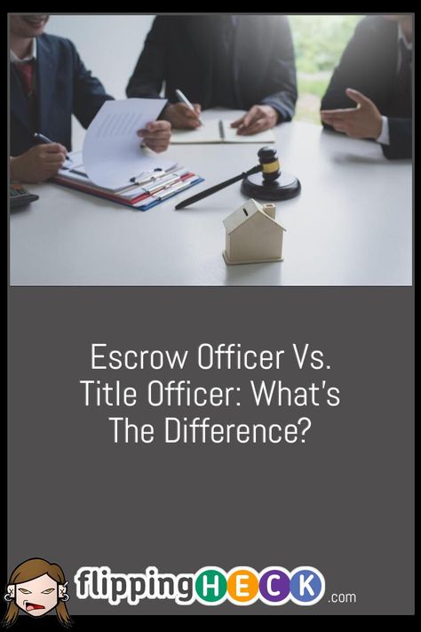 Escrow Officer vs. Title Officer: What’s the Difference? | Flipping Heck! Escrow Officer Marketing, Escrow Officer, Title Insurance, Closing Costs, Borrow Money, Online Reviews, Task Management, Legal Advice, Financial Advice