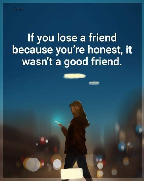 losing someone you was calling friend because you are honest that is means he wasn't a good one So Called Friends Quotes, So Called Friends, Fake Friend Quotes, Honest Quotes, Smart Boy, Losing Friends, Fake Friends, Losing Someone, Wise Quotes