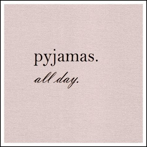 Pajamas All Day, 로고 디자인, The Words, Inspire Me, Inspirational Words, Wise Words, Quote Of The Day, Me Quotes, Words Of Wisdom