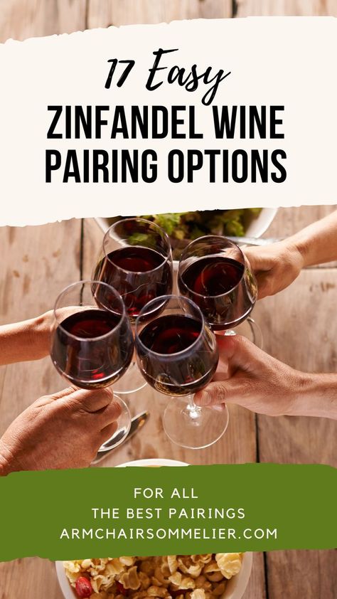 17 Easy Zinfandel Wine Pairing Options Wine Pairing Ideas, Wine Paring, Wine Appetizers, Zinfandel Wine, Pairing Ideas, White Zinfandel, Food Pairing, Wine Pairings, Wine Food