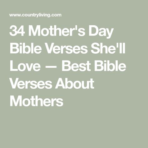 34 Mother's Day Bible Verses She'll Love — Best Bible Verses About Mothers Scriptures About Mothers, Bible Verse About Mothers, Mother Bible Verse, Bible Verses For Mothers, Verses About Family, Verses About Mothers, Meaningful Bible Verses, Mothers Day Bible Verse, Bible Verses About Mothers