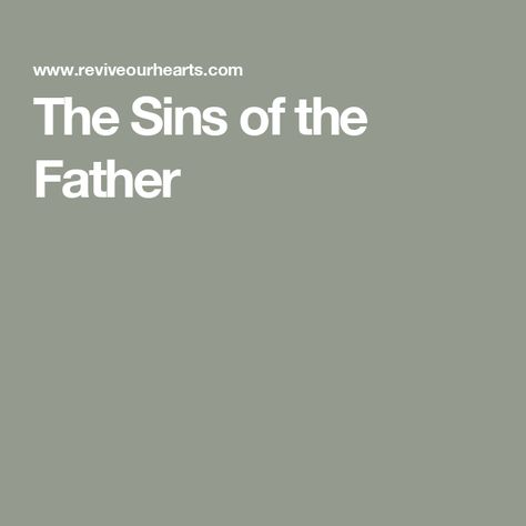 The Sins of the Father Sins Of The Father, Erin Davis, He Left Me, Lost Hope, The Father, Face Claims, I Love Him, Bible Study, Love Him