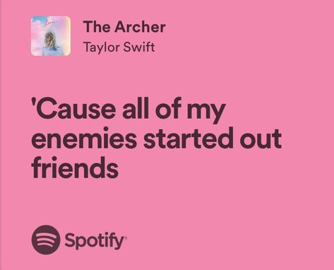 The Archer Quotes Taylor Swift, The Archer Lyrics Wallpaper, The Archer Taylor Swift Lyrics, The Archer Lyrics, Music Journaling, The Archer Taylor Swift, Archer Quotes, Spotify Quotes, Taylor Quotes