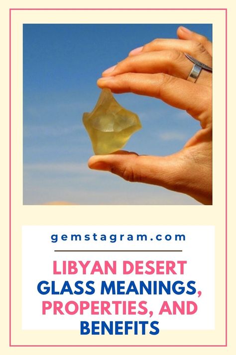 Libyan Desert Glass Properties, Libyan Desert Glass Meaning, Lybian Desert Glass Crystal Meaning, Crystal Uses, Rock Hunting, Gemstone Properties, Crystal Healer, Desert Glass, Crystals Healing Properties