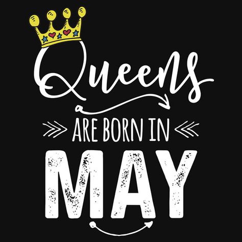 Queens Are Born In May May Birthday Wishes, May Birthday Quotes, Born In May Quotes, Queens Are Born In May, Birthday Month Quotes, Birthday Wishes Girl, 1 Million Subscribers, May Quotes, Photography Birthday