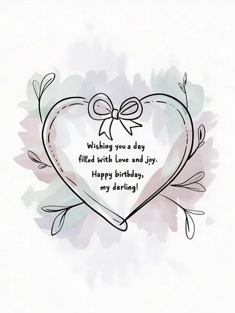 Free Wishing You a Day Filled with Love and Joy. Happy Birthday, My Darling! Happy Birthday My Darling, Happy Birthday Darling, Elegant Illustration, Cake Vector, Kids Cartoon Characters, Soft Watercolor, Heart Shaped Frame, Birthday Wish, My Darling