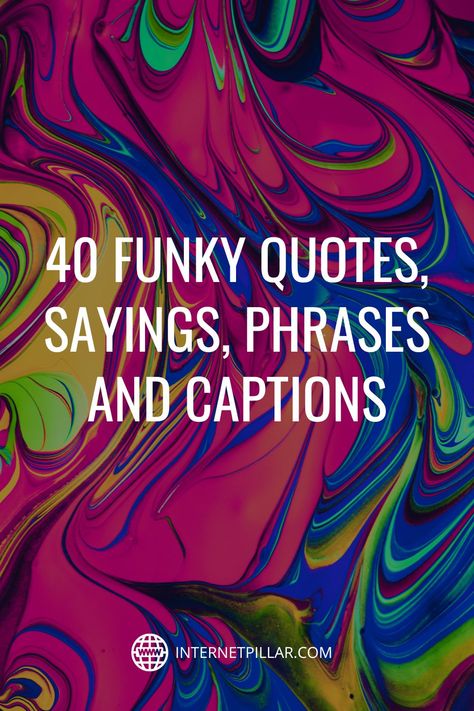 40 Funky Quotes, Sayings, Phrases and Captions - #quotes #bestquotes #dailyquotes #sayings #captions #famousquotes #deepquotes #powerfulquotes #lifequotes #inspiration #motivation #internetpillar 90s Phrases Sayings, Popular Phrases Sayings, 70s Sayings Quotes, Creativity Quotes Inspirational, Hip Quotes, Funk Quotes, Hip Quote, Funky Quote, Unique Sayings