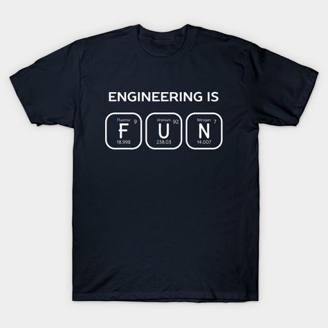 engineering is fun t-shirt - great for science, chemistry, physics, biology lovers Science Periodic Table, 60th Birthday Gift Ideas, Chemistry T Shirts, Chemistry Humor, Halloween Science, Table Of Elements, Science Tshirts, Science Chemistry, Funny Science