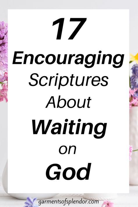 floral graphics, scriptures for waiting on God Scripture On Waiting, Waiting On Gods Timing Quotes, Waiting On God Quotes, Youth Bible Study, Psalm 130, Psalm 40, Waiting On God, Powerful Scriptures, True Faith