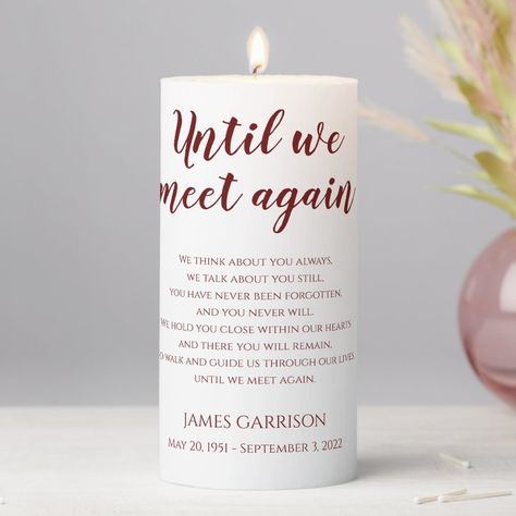 Memorial Candles Diy, Diy Memorial Candle, Celebration Of Life Memorial Ideas, Memorial Favors, Until We Meet Again, Candle Quotes, Memory Table, Grave Decorations, Memorial Candle