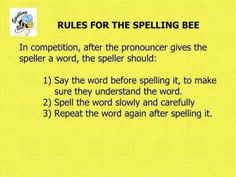 RULES FOR THE SPELLING BEE In competition, after the pronouncer gives the… Spelling Bee Tips, Spelling Competition Ideas, Spelling Bee Ideas, Spelling Bee Decorations School, Spell Bowl, Spelling Bee Decorations, Spelling Bee Competition, Spelling Bee Word List, Spell Bee Competition