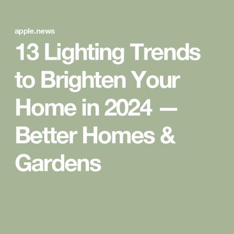 13 Lighting Trends to Brighten Your Home in 2024 — Better Homes & Gardens 2025 Lighting Trends, 2024 Light Fixture Trends, Trending Light Fixtures 2024, Lighting Trends Of 2024, 2024 Lighting Trends, Mood Lighting Aesthetic, New Lighting Trends, Coordinating Light Fixtures, Lighting Styles