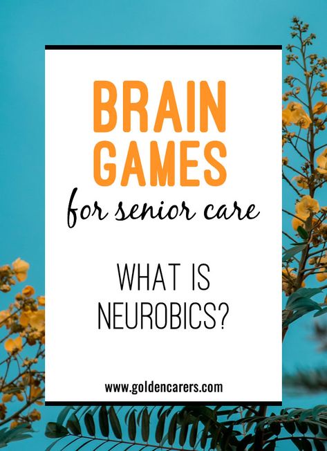 Brain Games for Senior Care: What is Neurobics? Assisted Living Activities, Senior Citizen Activities, Memory Care Activities, Senior Living Activities, Brain Exercises, Nursing Home Activities, Alzheimers Activities, Cognitive Activities, Morning Exercise