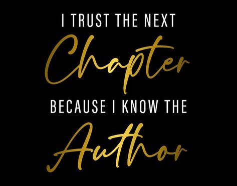 Trust The Next Chapter, Church Christian, Literary Art, Black Inspirational Quotes, Christian Motivation, I Trust, Family Friend, Christian Quotes Inspirational, Religious Quotes