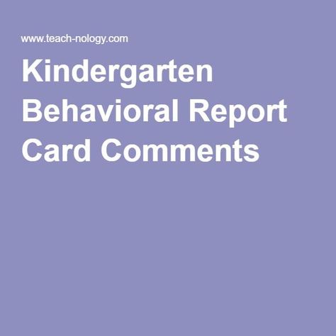 Progress Report Comments Kindergarten, Preschool Report Card Comments, Remarks For Report Card, Kindergarten Behavior, Kindergarten Report Cards, Behavior Report, Teacher Comments, Report Comments, Camping Classroom