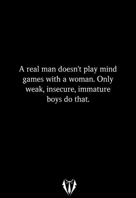 Men Who Play Games Quotes, Quotes For Gentlemen, Gentlemen Quotes Real Man, Weak Men Quotes Truths, Irritating Gentleman, Playing Games Quotes, Weak Men Quotes, True Gentleman Quotes, Immaturity Quotes