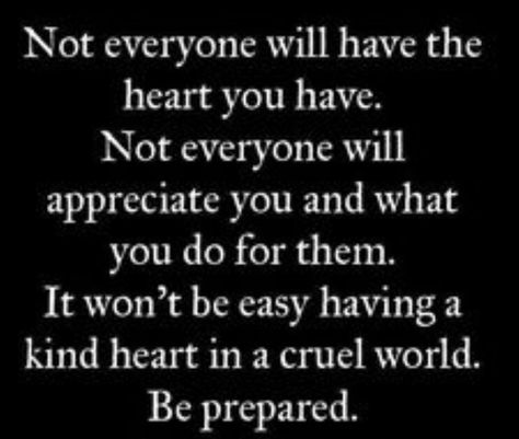 I'll NEVER let this cruel world change how BIG my heart is ♡ I've been taken for granted, unappreciated and down right hurt by some of the people I cared about the most...BUT...I will continue to be me and care for, love and help as many people as I possibly can ♡ #TeachingMyChildrenThatABigHeartIsAStongHeart Kind Heart, A Quote, True Words, Note To Self, Meaningful Quotes, The Words, Great Quotes, Mantra, Inspirational Words