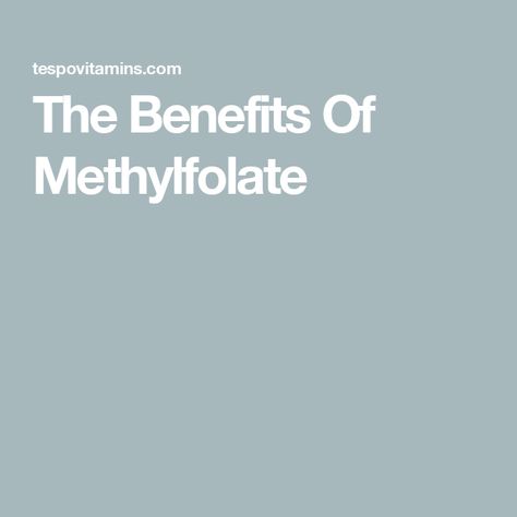 The Benefits Of Methylfolate L-methylfolate Benefits, Methylfolate Benefits, Folate Benefits, Mthfr Gene, Healing Remedies, Natural Healing Remedies, Folic Acid, Autoimmune Disease, Multivitamin