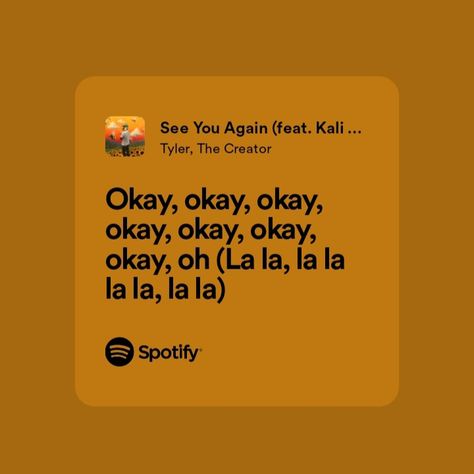 See You Again Spotify, See You Again Tyler The Creator, See You Again Lyrics, Flower Boy, Phone Layout, Favorite Lyrics, Flower Boys, See You Again, Tyler The Creator