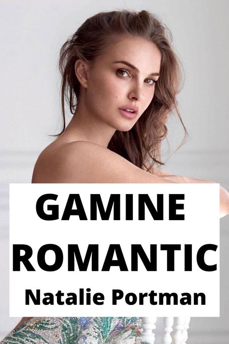 Natalie Portman Kibbe Type, Romantic Gamine Essence, Romantic Body Type Style, Theatrical Romantic Makeup, Soft Gamine Hair, Natural Romantic Style, Soft Gamine Outfits, Natalie Portman Hair, Romantic Body Type