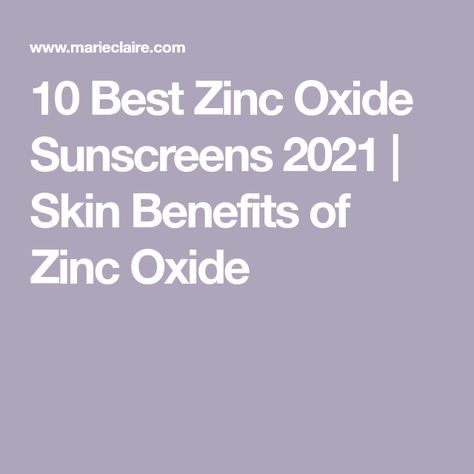 10 Best Zinc Oxide Sunscreens 2021 | Skin Benefits of Zinc Oxide Zinc Sunscreen, Zinc Oxide Sunscreen, Matte Skin, Dark Complexion, Tinted Spf, Facial Sunscreen, Sunscreen Spf 50, Zinc Oxide, Sunscreen Lotion