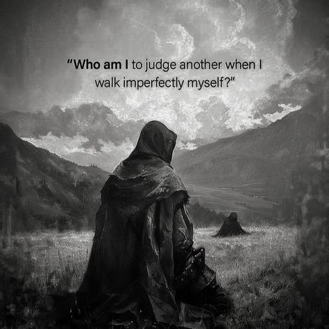 "Who am i to judge another when i walk imperfectly" . . 👉 Follow @growth_dimension to unlock your potential and achieve success in life. . . . . . Ignore #motivationalquotes #motivation #motivational #inspirational #lifelessons #mentalhealth #motivationalquote Who Am I To Judge Another, Military Motivation, Success In Life, Man Up Quotes, Anime Quotes Inspirational, Warrior Quotes, Unlock Your Potential, Who Am I, Wall Frames